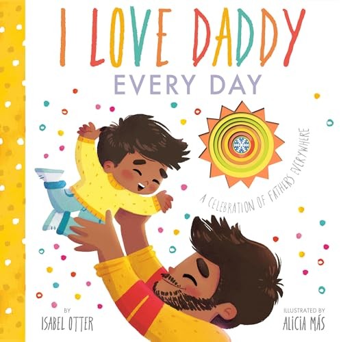 I Love Daddy Every Day (An Every Day ..., Otter, Isabel