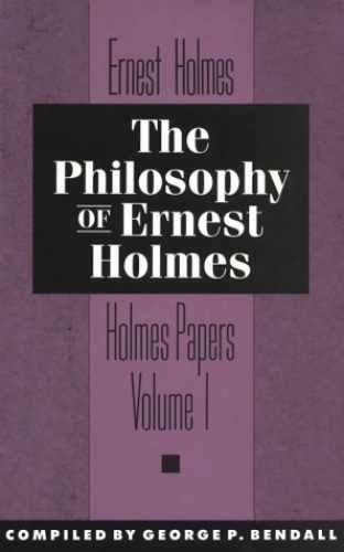 The Philosophy of Ernest Holmes: - Paperback, by Holmes Ernest - Very Good