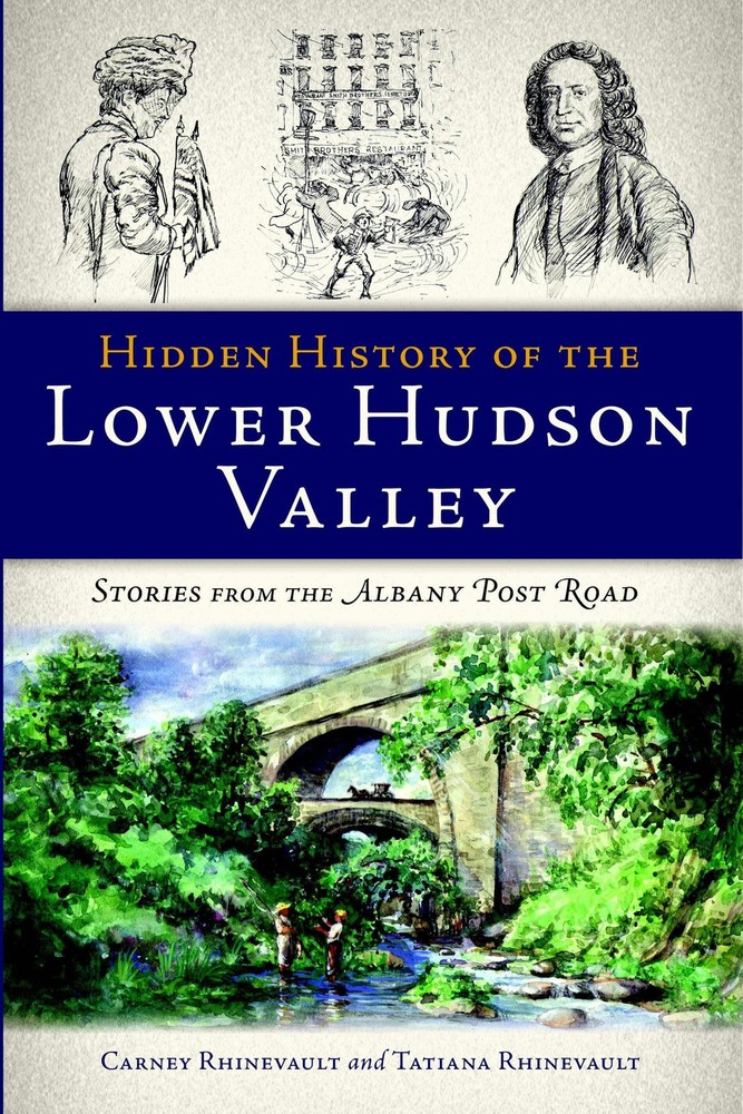 NEW The History Press Hidden History of the Lower Hudson Valley, NY 978160949654