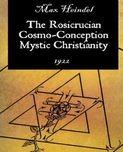 Rosicrucian Cosmo-conception Mystic Christianity, Paperback by Heindel, Max, ...