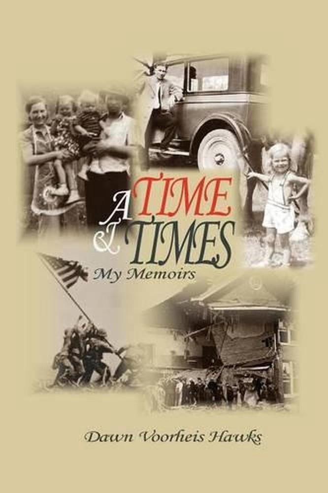 A Time and Times: My Memoirs by Dawn Voorheis Hawks (English) Paperback Book