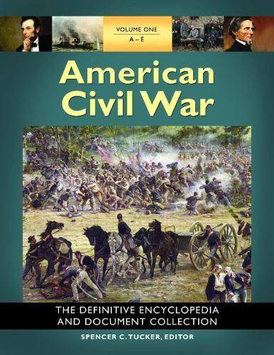 American Civil War [6 volumes]: The Definitive Encyclopedia and Document Collect