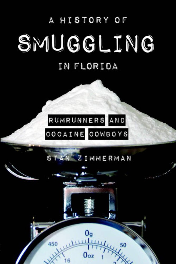 NEW The History Press A History of Smuggling in Florida, FL 9781596291997  Trade