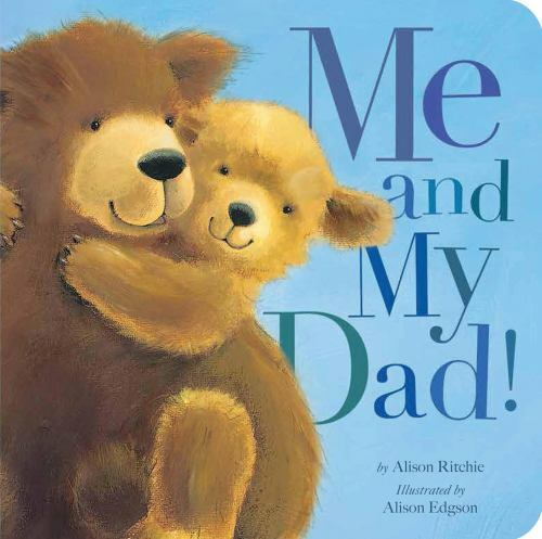 Me and My Dad! by Alison Ritchie (2014, Children's Board Books)