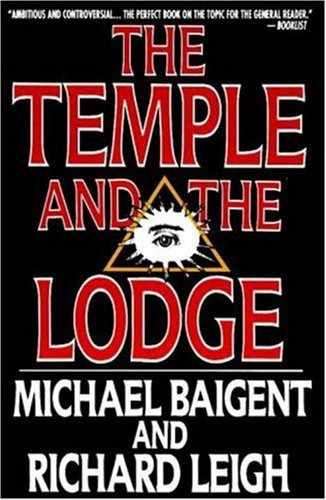 The Temple and the Lodge - Paperback, by Baigent Michael; Leigh - Very Good