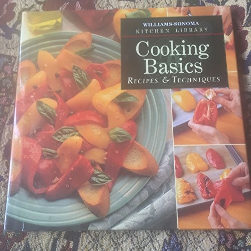 Cooking Basics: Recipes & Technique..., Williams, Chuck