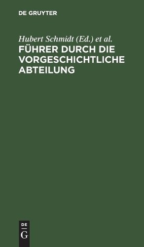 Führer Durch Die Vorgeschichtliche Abteilung (Hardback)