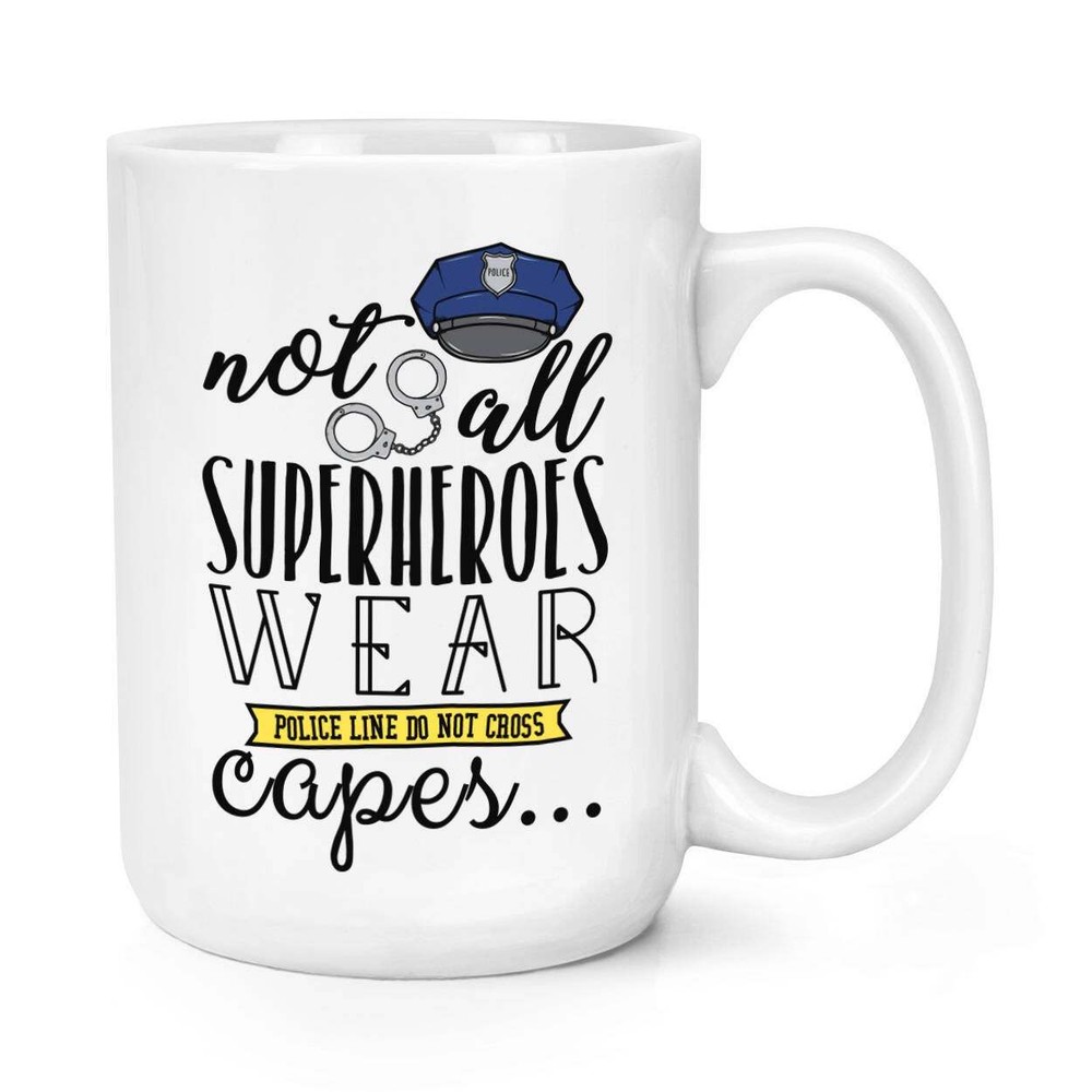 Policemen Not All Superheroes Wear Capes Coffee Mug Coffee Cup Mug Large Mug Cup
