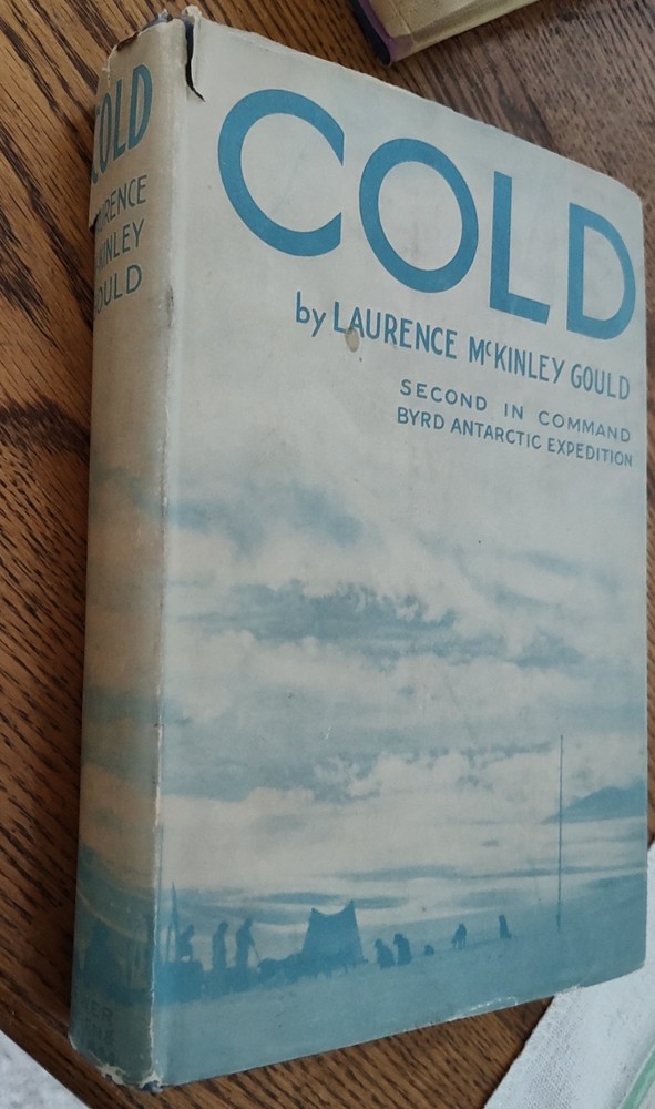 Cold. The Record of an Antarctic Sledge Journey.Laurence McKinley Gould. Rare.