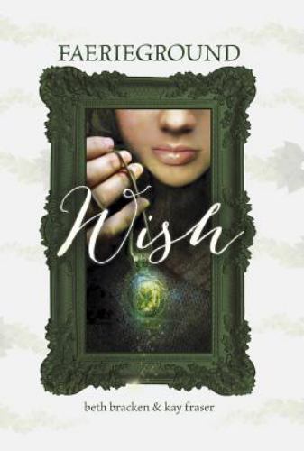 Wish, Hardcover by Bracken, Beth; Fraser, Kay; Sawyer, Odessa (ILT), Like New...