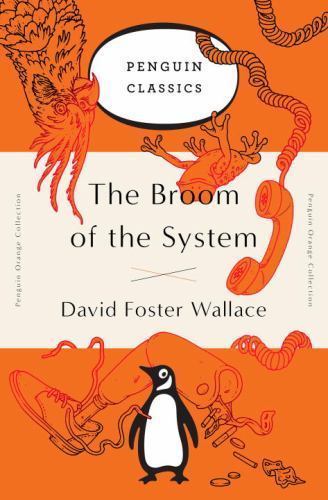 The Broom of the System: A Novel (Penguin Orange Collection), Wallace, David Fos