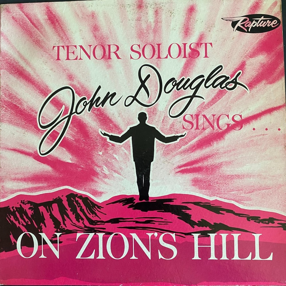 John Douglas - On Zion's Hill LP Record Rapture Gospel Christian 33 RPM
