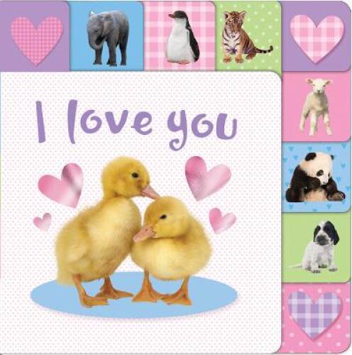 Lift-the-tab: I Love You - Board book By Priddy, Roger - GOOD
