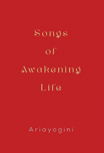 Ariayogini Songs of Awakening Life (Paperback)Another great item from Rarewaves USA | Free delivery!