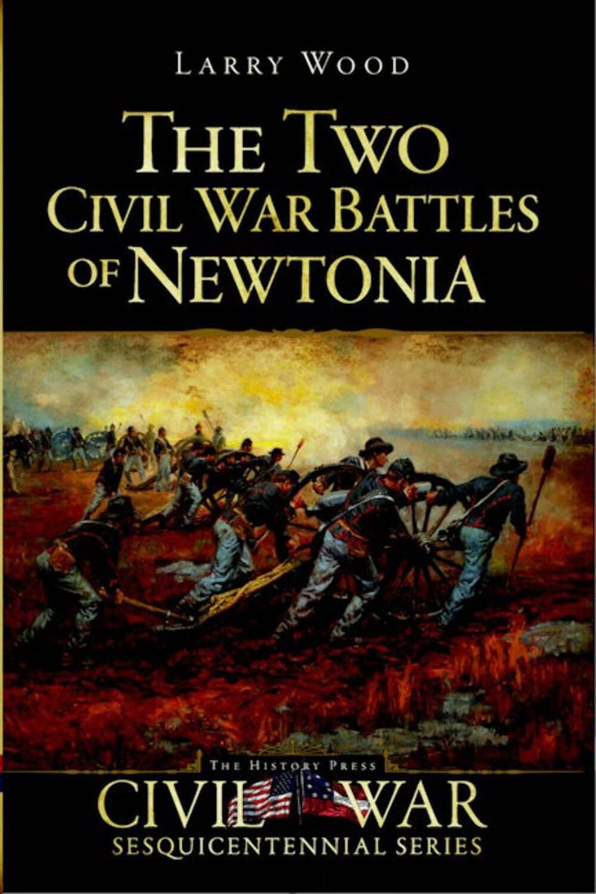 NEW The History Press The Two Civil War Battles of Newtonia, MO 9781596298576 Ci