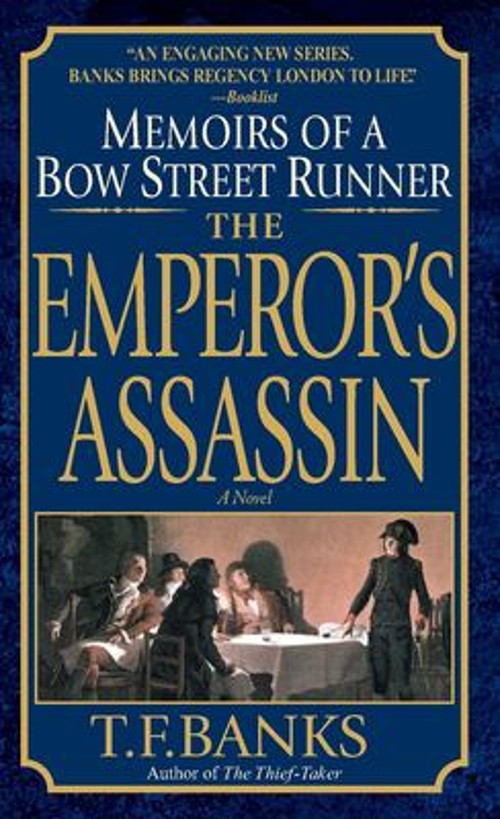 The Emperor's Assassin : Memoirs of a Bow Street Runner T. F. BanFree US Delivery | ISBN:0440240840