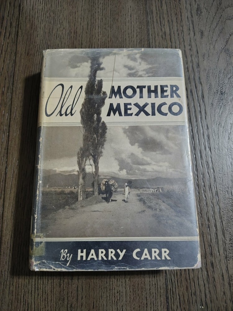 Harry Carr, Louis H Ruyl / Old Mother Mexico 1st Edition 1931 Rare Book