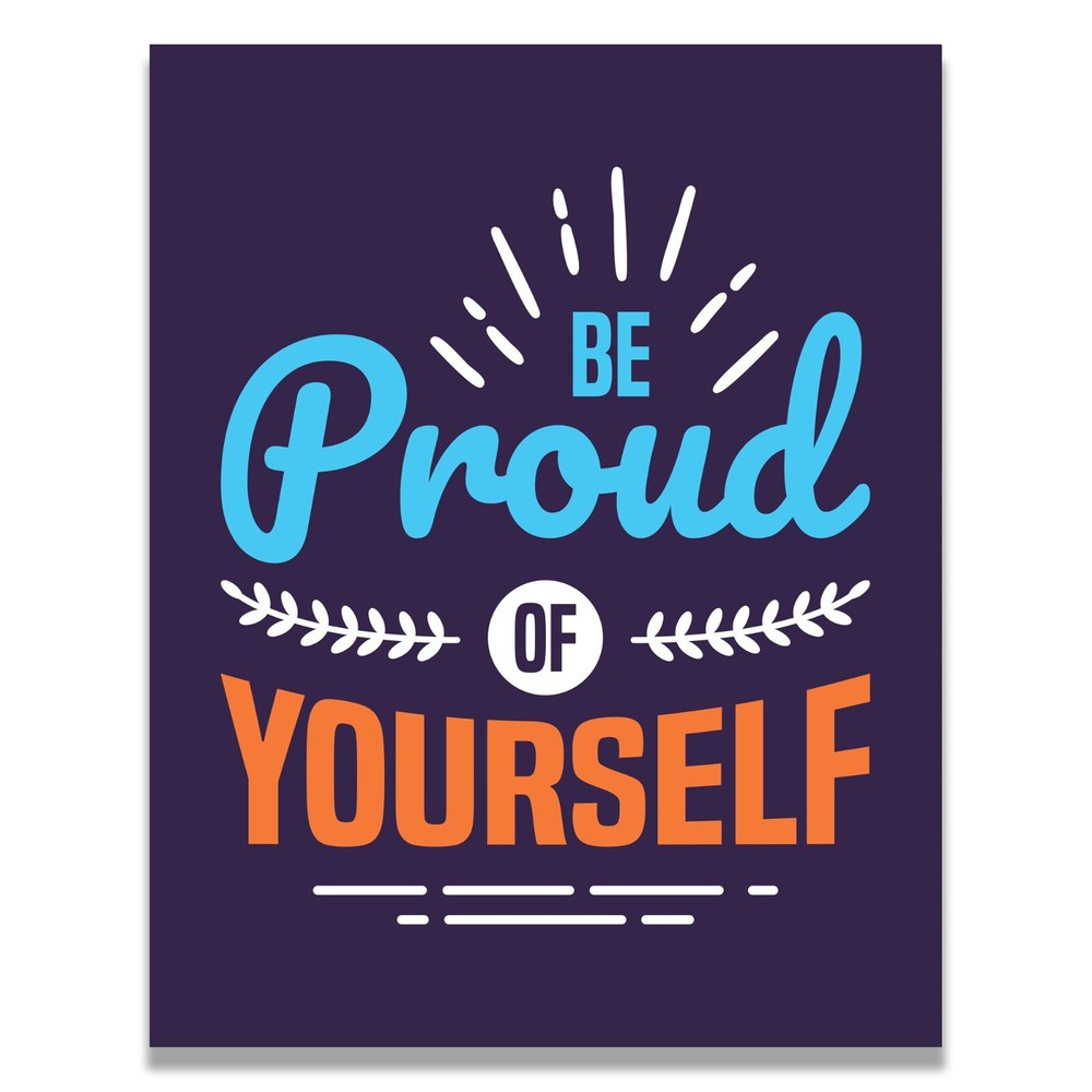 Be Proud Of Yourself Motivational Poster for Classroom or Home Wall Decor