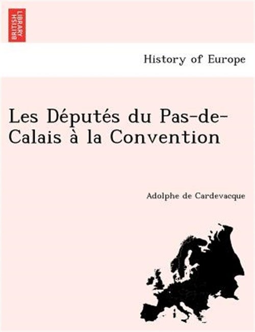 Les de Pute S Du Pas-de-Calais a la Convention (Paperback or Softback)
