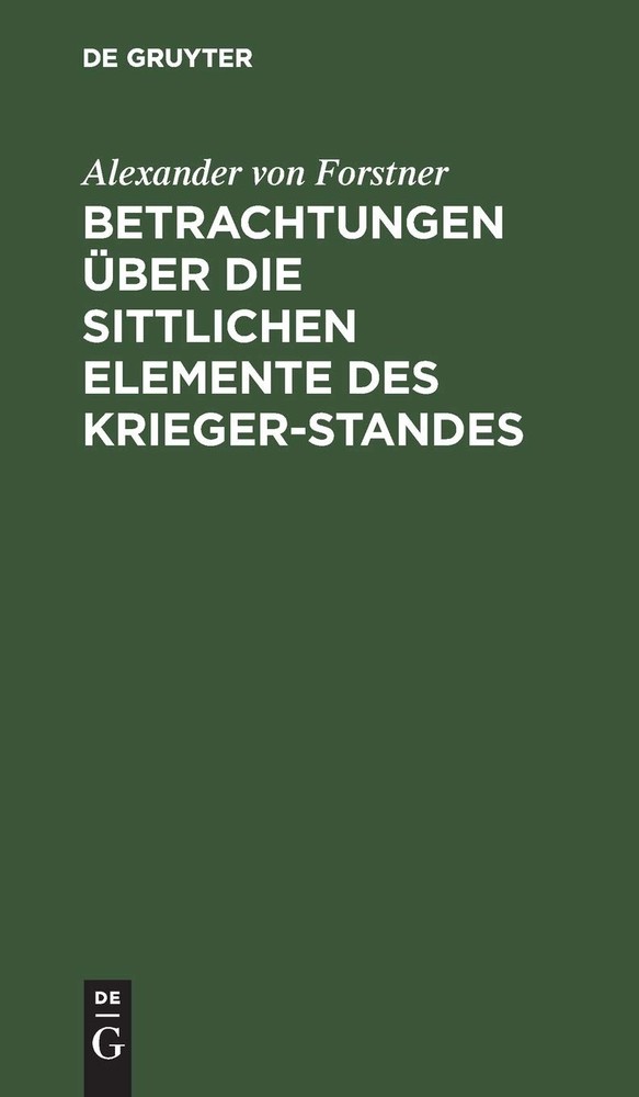 Alexander Von F Betrachtungen Über Die Sittlichen Elemente Des Kriege (Hardback)