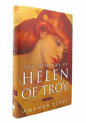 The Memoirs of Helen of Troy: A Novel - Hardcover, by Elyot Amanda - Very Good