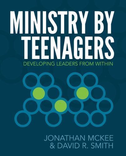 Ministry by Teenagers : Developing Leaders from Within, Paperback by McKee, J...