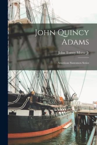 John Quincy Adams: American Statesmen Series, Brand New, Free shipping in the US