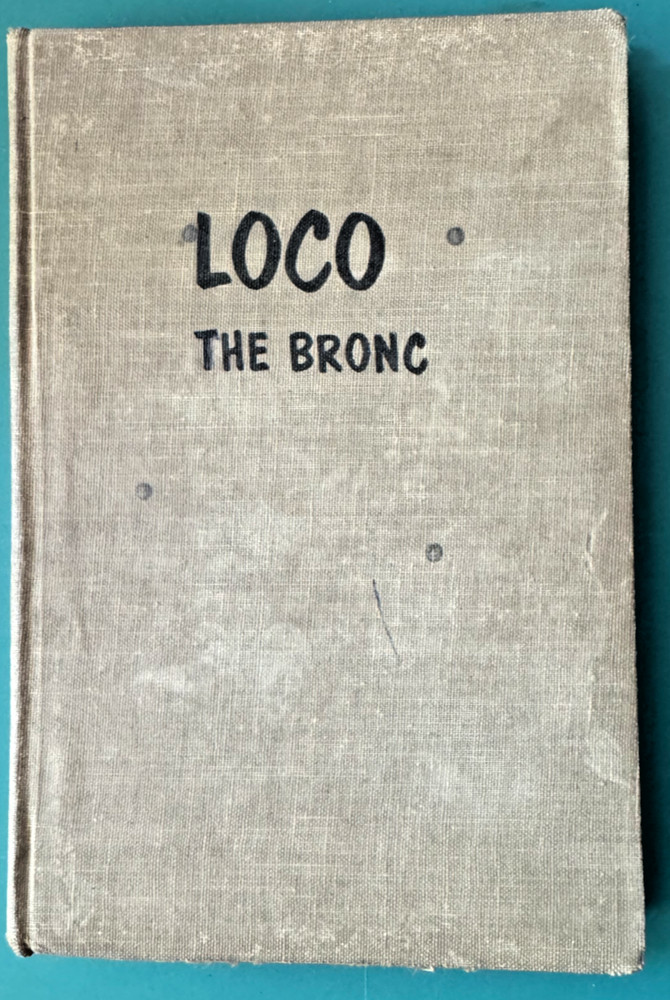 Loco The Bronc Patsey Gray 1961 Hardcover Sam Savitt Horse Rodeo Ex-Library