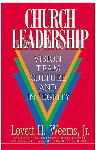 Church Leadership: Vision, Team, Cu..., Weems, Lovett H