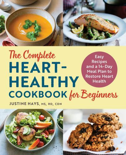 Complete Heart-healthy Cookbook for Beginners : Easy Recipes and a 14-day Mea...