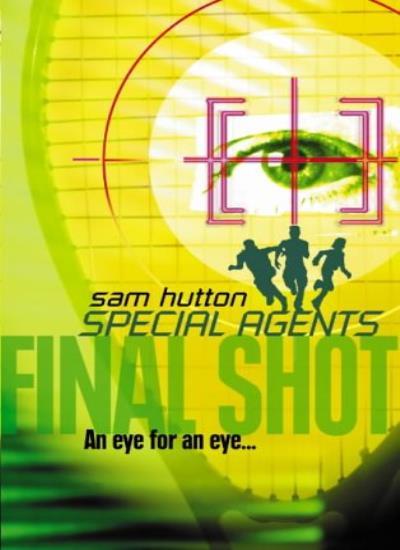 Final Shot (Special Agents) By Sam Hutton