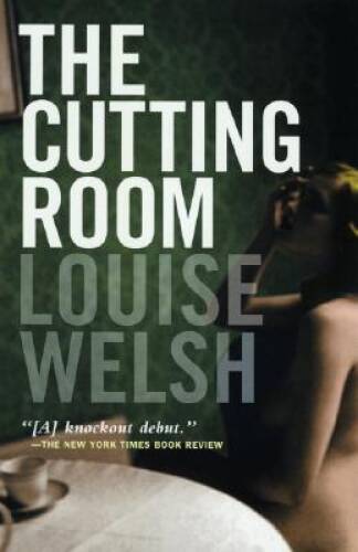 The Cutting Room - Paperback By Welsh, Louise - VERY GOOD