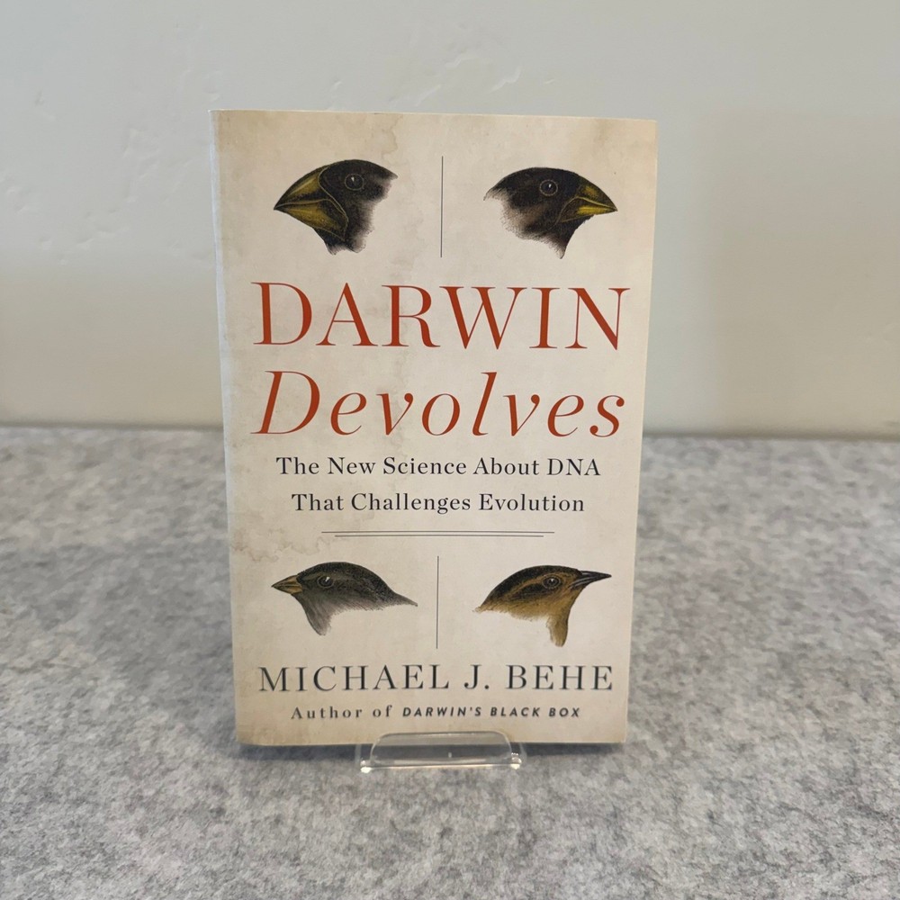 Darwin Devolves: The New Science About DNA by Michael Behe