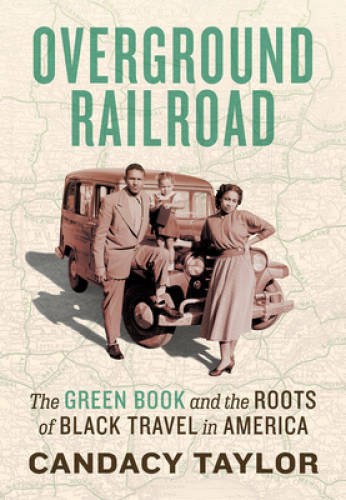 Overground Railroad: The Green Book & Roots of Black Travel in America - GOOD