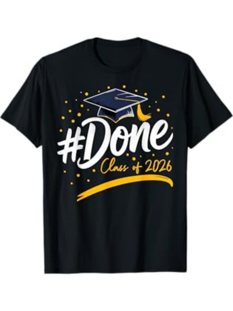 Class of 2026 Done Graduation For Him Her Family Women Men T-Shirt