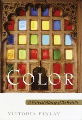 Color : A Natural History of the Palette by Victoria Finlay (2003, Hardcover)