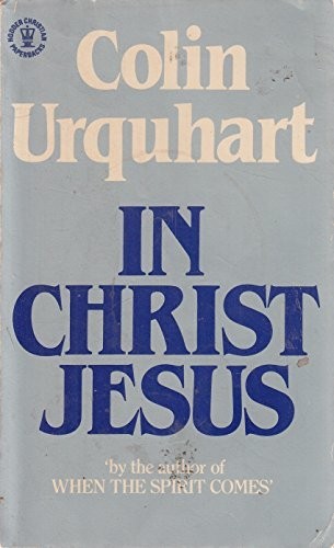 In Christ Jesus (Hodder Christian paperbacks) by Urquhart, Colin Paperback BookFREE US DELIVERY | ISBN: 0340276010 | Quality Books