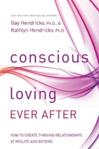 Gay Hendricks Kathlyn Hendricks Conscious Loving Ever After (Paperback)Another great item from Rarewaves USA | Free delivery!