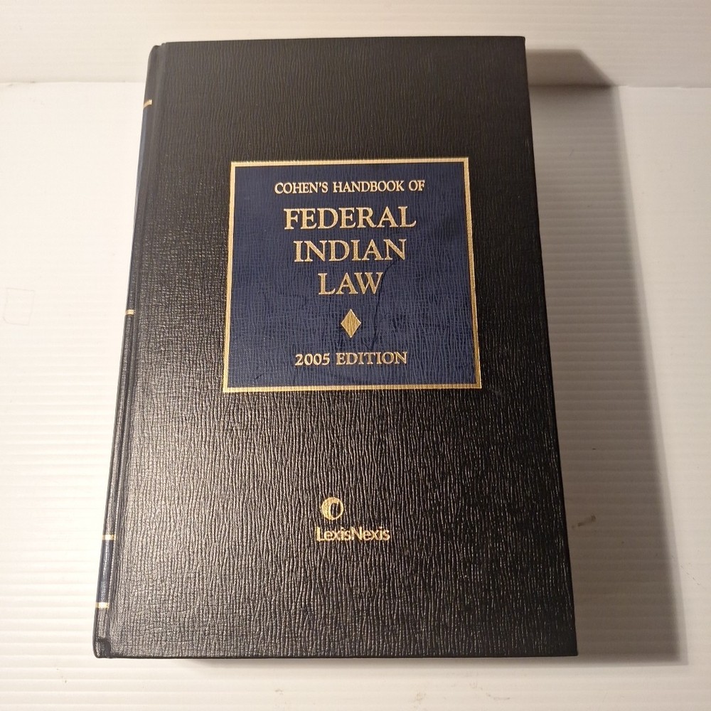 Cohen's Handbook Of Federal Indian Law 2005