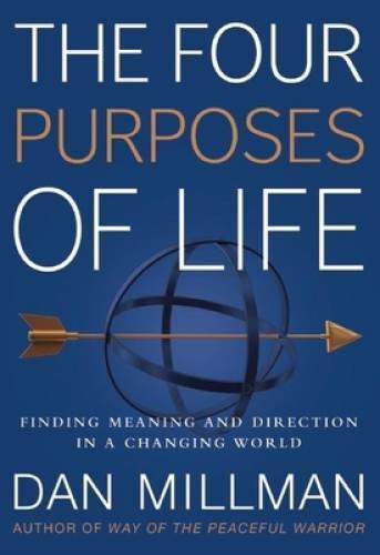 The Four Purposes of Life: Finding Meaning and Direction in a Changin - GOOD