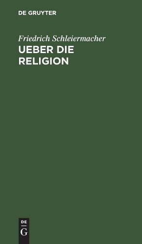 Friedrich Schleiermacher Ueber die Religion (Hardback)