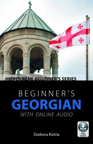 Beginner's Georgian with Online Audio by Dodona Kiziria (2021, Trade Paperback)