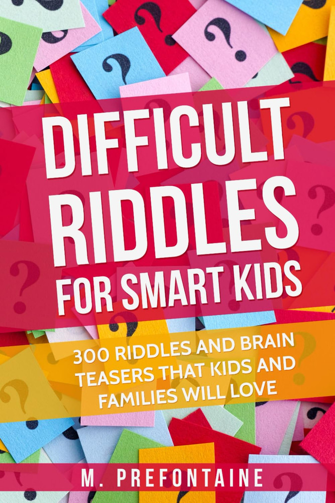 Difficult Riddles for Smart Kids: 300 Difficult Riddles and Brain Teasers Famili