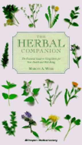 The Herbal Companion: The Essential Guide to Using Herbs for Your Health and