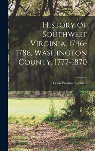 History of Southwest Virginia, 1746-1786, Washington County, 1777-1870: New