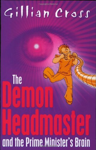 The Demon Headmaster and the Prime Minister's Brain By Gillian