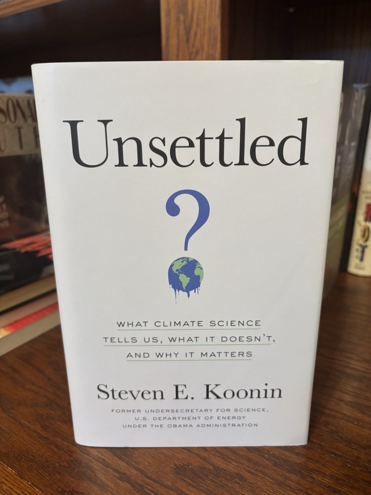 Unsettled.  Steven Koonin   1st HC Ptg. Benbella 2021. Fine Unread