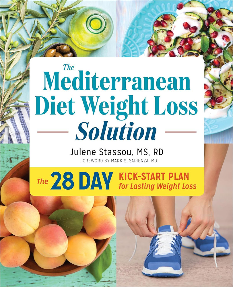 The Mediterranean Diet Weight Loss Solution: the 28-Day Kickstart Plan for Lasti