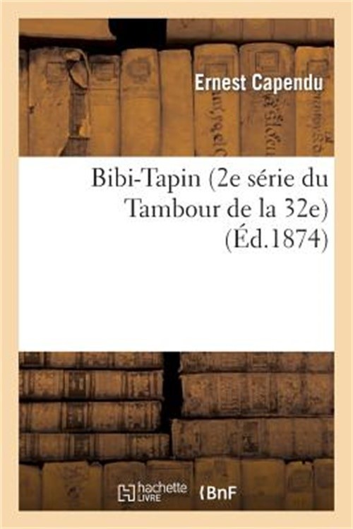 Bibi-Tapin (2e S�rie Du Tambour de la 32e) (Paperback or Softback)