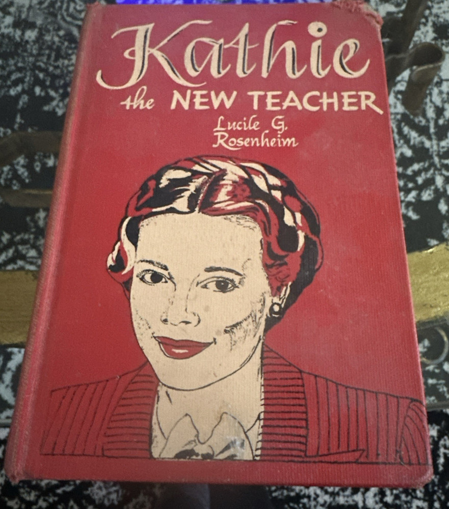 Vintage Kathie the New Teacher by Lucile G. Rosenheim – HC Girls Series Book